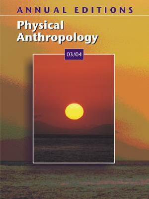 Annual Editions: Physical Anthropology 03/04 by Elvio Angeloni