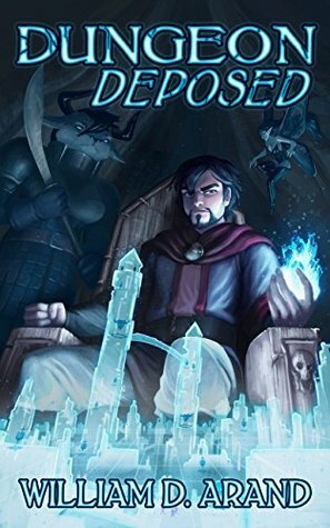 Dungeon Deposed by William D. Arand