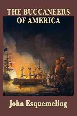 The Buccaneers of America by John Esquemeling