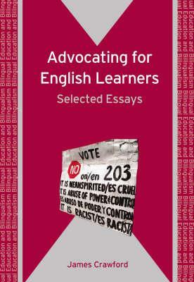 Advocating for English Learners: Selected Essays by James Crawford