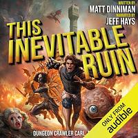 This Inevitable Ruin  by Matt Dinniman