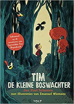 Tim de kleine boswachter by Emanuel Wiemans, Jan Paul Schutten, Tim Hogenbosch