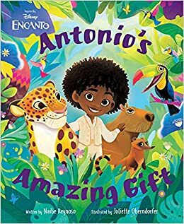 Antonio's Amazing Gift (Disney Encanto) by Naibe Reynoso