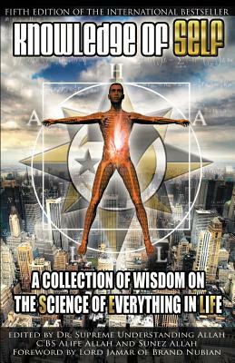 Knowledge of Self: A Collection of Wisdom on the Science of Everything in Life by Supreme Understanding
