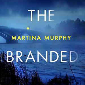 The Branded by Martina Murphy