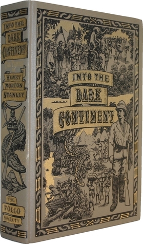 Into the Dark Continent by Frank McLynn, Henry M. Stanley