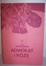 Adwokat i róże by Jerzy Szaniawski