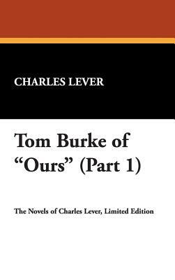 Tom Burke of Ours (Part 1) by Charles Lever