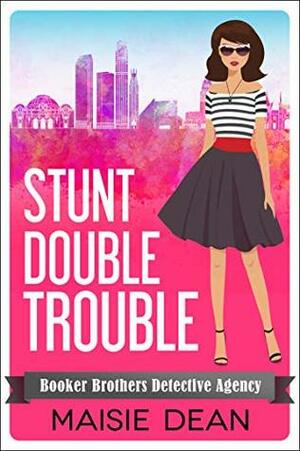 Stunt Double Trouble by Maisie Dean