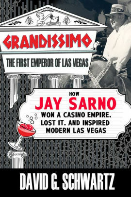 Grandissimo: The First Emperor of Las Vegas by David G. Schwartz