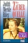 Die Zauberquelle by Judith Merkle Riley