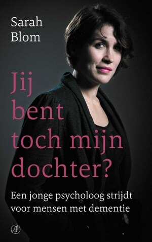 Jij bent toch mijn dochter? by Sarah Blom