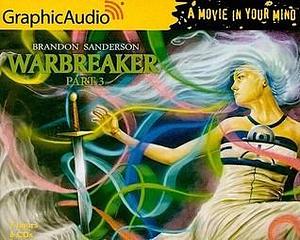 Warbreaker (3 of 3) Dramatized Adaptation by Brandon Sanderson, Brandon Sanderson, Dylan Lynch