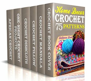 Home Decor Crochet: 75 Patterns by Julianne Link