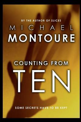 Counting From Ten: Tenth Anniversary Edition by Michael Montoure