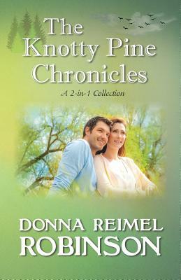 The Knotty Pine Chronicles by Donna Reimel Robinson