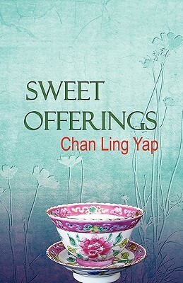 Sweet Offerings by Chan Ling Yap