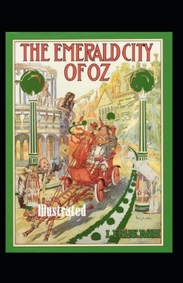 The Emerald City of Oz Illustrated by L. Frank Baum