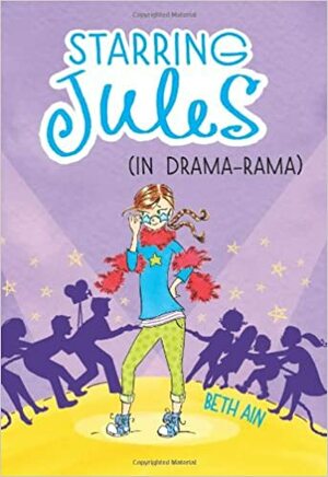 Starring Jules: In Drama-Rama by Beth Ain