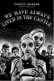 We Have Always Lived in the Castle by Shirley Jackson