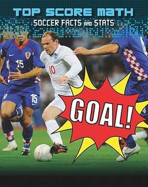 Goal!: Soccer Facts and Stats by Mark Woods, Ruth Owen