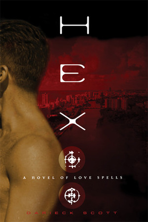 Hex: A Novel of Love Spells by Darieck Scott