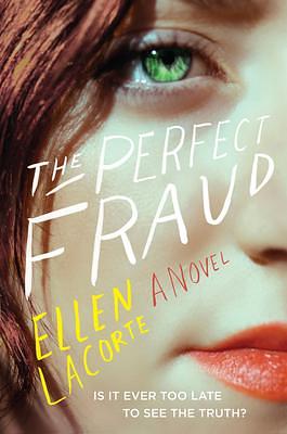 The Perfect Fraud: A Novel by Ellen LaCorte, Ellen LaCorte