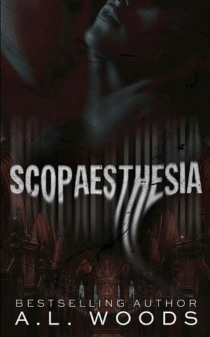 Scopaeshesia  by A.L. Woods