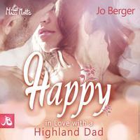 Happy: In Love with a Highland Dad by Jo Berger