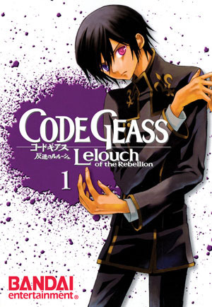 Code Geass: Lelouch of the Rebellion, Vol. 1 by Ichirou Ohkouchi, Goro Taniguchi, Majiko!