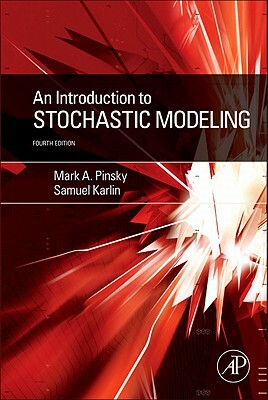 An Introduction to Stochastic Modeling by Samuel Karlin, Mark Pinsky