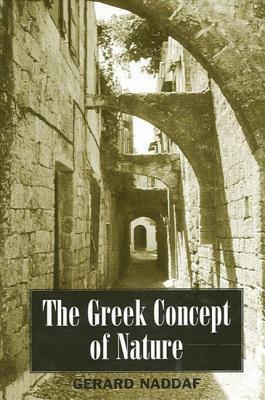 The Greek Concept of Nature by Gerard Naddaf