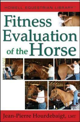 Fitness Evaluation of the Horse by Jean-Pierre Hourdebaigt