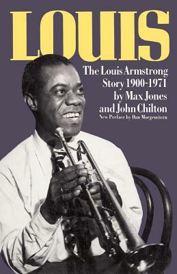Louis: The Louis Armstrong Story, 1900-1971 by Max Jones