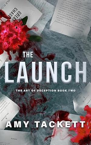 The Launch by Amy Tackett