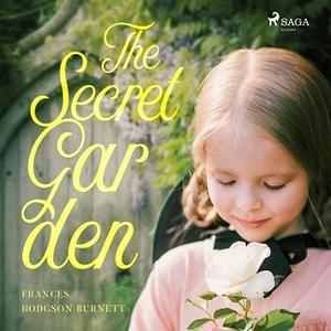 The Secret Garden by Frances Hodgson Burnett