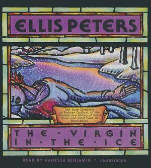 The Virgin in the Ice: The Sixth Chronicle of Brother Cadfael by Ellis Peters