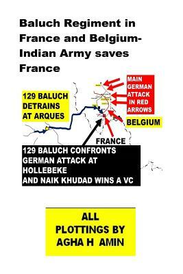 Baluch Regiment in France and Belgium-Indian Army saves France by Agha Humayun Amin