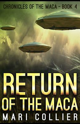 Return of the Maca by Mari Collier