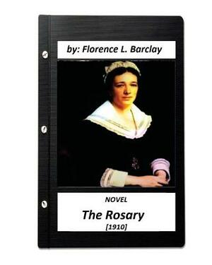 The Rosary NOVEL (1910) by Florence L. Barclay (love story) by Florence L. Barclay