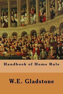 Handbook of Home Rule by William Ewart Gladstone