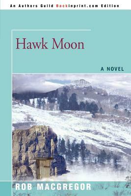 Hawk Moon by Rob MacGregor