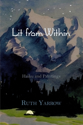 Lit from Within: Haiku and Paintings by Ruth Yarrow