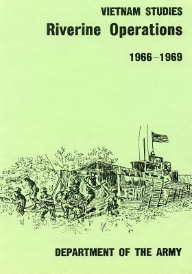 Riverine Operations 1966-1969 by Department of the Army