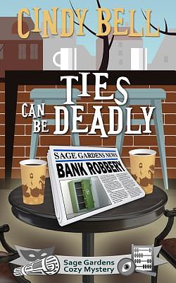 Ties Can Be Deadly by Cindy Bell