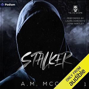 Stalker: The Line Walkers, Book 1 by John Hartley, A.M. McCoy