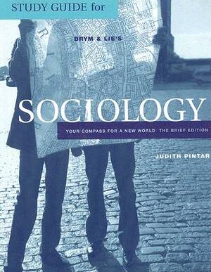 Study Guide for Brym and Lie's Sociology: Your Compass for a New World by Judith Pintar