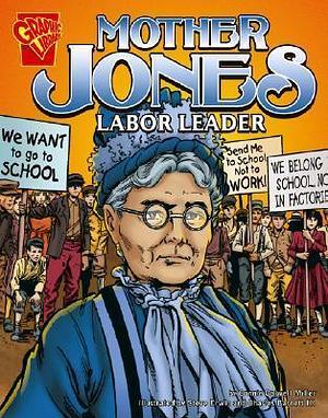 Mother Jones: Labor Leader by Miller, Steve Erwin