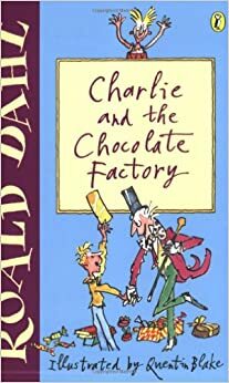 Charlie and the Chocolate Factory by Roald Dahl