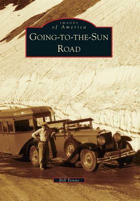 Going-To-The-Sun Road by Bill Yenne